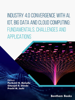cover image of Industry 4.0 Convergence with AI, IoT, Big Data and Cloud Computing